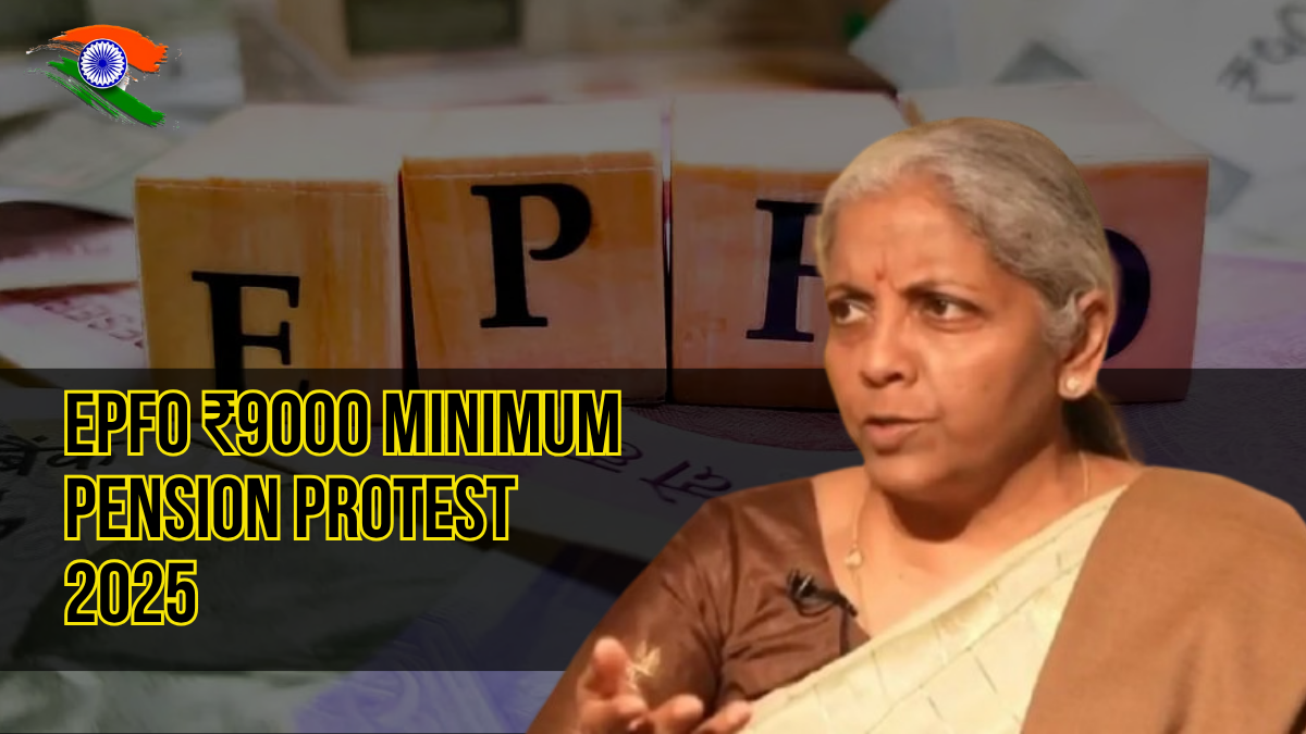 EPFO ₹9000 Minimum Pension Protest 2025: Latest News, Demands & Reactions
